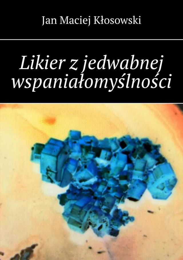  Likier z&nbsp;jedwabnej wspaniałomyślności(Kobo/電子書)