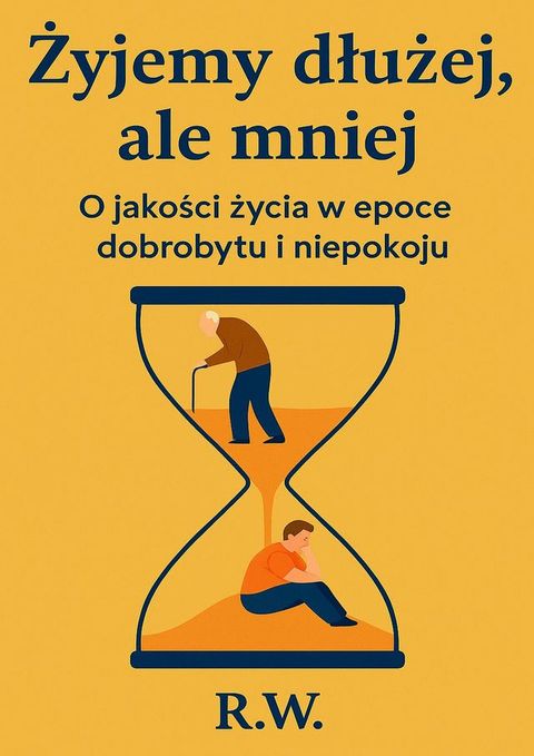 Żyjemy dłużej, ale mniej — O jakości życia w e...