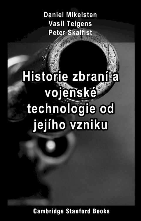 Historie zbran&iacute; a vojensk&eacute; technologie od jej&iacute;ho vzniku(Kobo/電子書)