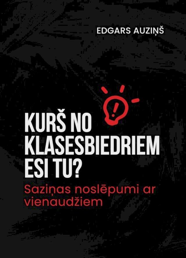  Kur&scaron; no klasesbiedriem esi tu? Saziņas noslēpumi ar vienaudžiem(Kobo/電子書)