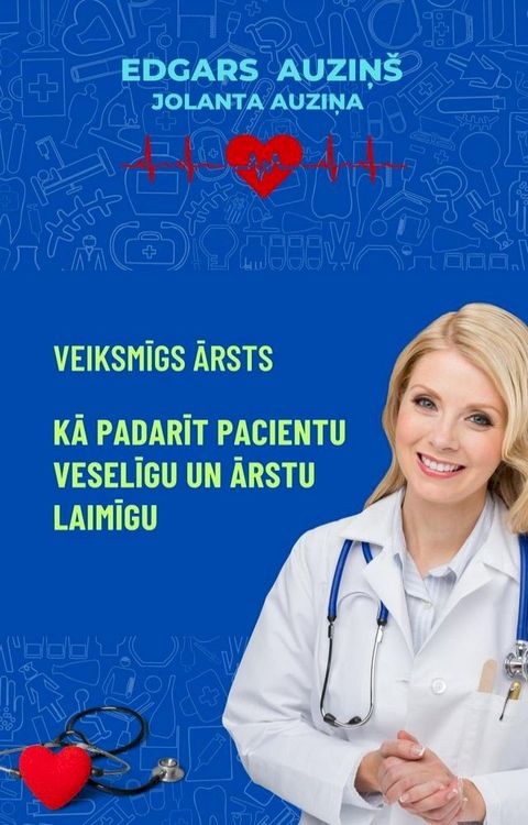 Veiksmīgs ārsts. Kā padarīt pacientu veselīgu un ārstu laimīgu(Kobo/電子書)