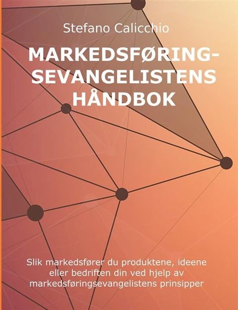 Markedsf&oslash;ringsevangelistens h&aring;ndbok(Kobo/電子書)