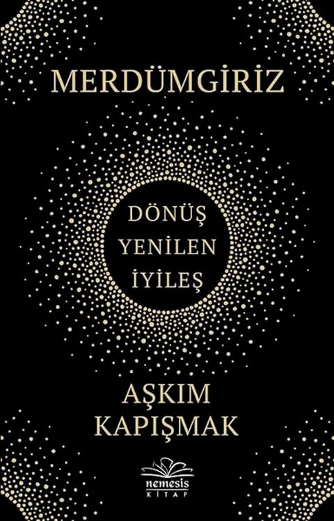 Merd&uuml;mgiriz: D&ouml;n&uuml;ş-Yenilen-İyileş(Kobo/電子書)