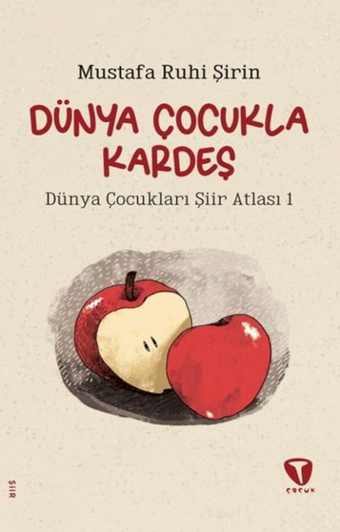 D&uuml;nya &Ccedil;ocukla Kardeş - D&uuml;nya &Ccedil;ocukları Şiir Atlası 1(Kobo/電子書)