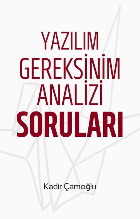 Yazılım Gereksinim Analizi Soruları(Kobo/電子書)