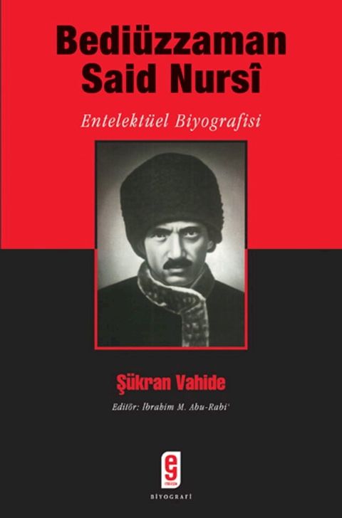 Bedi&uuml;zzaman Said Nursi Entelekt&uuml;el Biyografisi(Kobo/電子書)