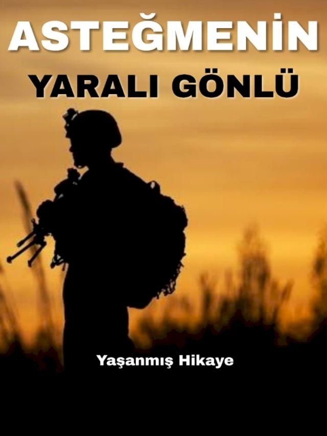  Asteğmenin Yaralı Gönlü(Kobo/電子書)