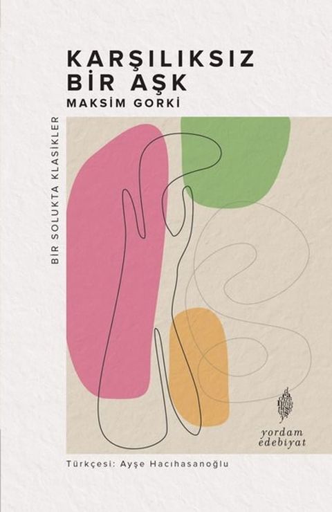 Karşılıksız Bir Aşk - Bir Solukta Klasikler(Kobo/電子書)