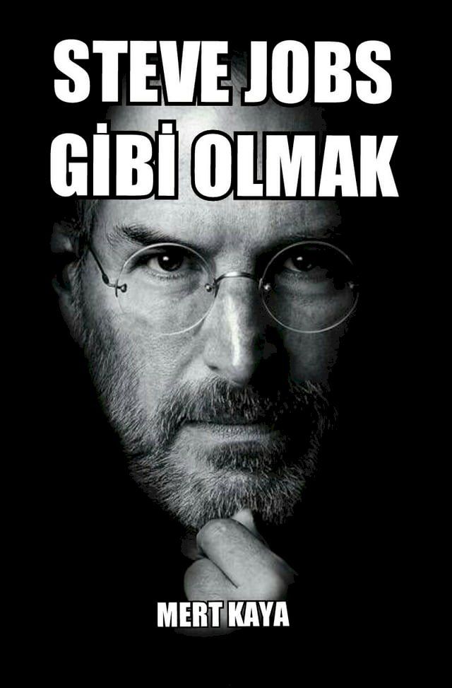  Steve Jobs Gibi Olmak(Kobo/電子書)