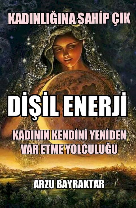 Dişil Enerji "Kadınlığına Sahip &Ccedil;ık"(Kobo/電子書)