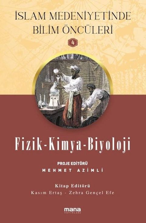 Fizik Kimya Biyoloji - İslam Medeniyetinde Bilim Öncüleri 4