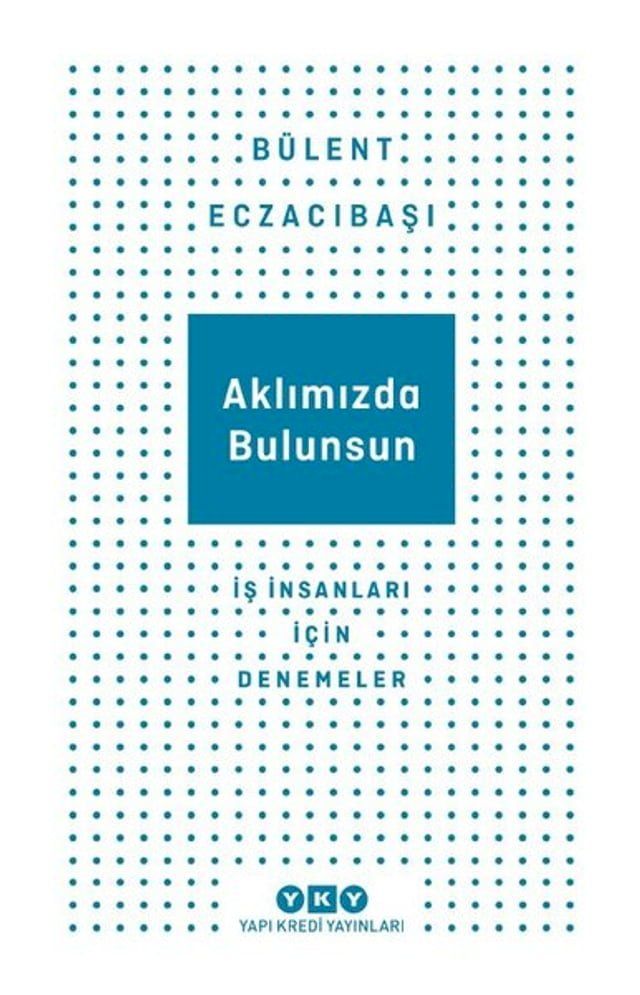  Aklımızda Bulunsun - İş İnsanları İçin Denemeler(Kobo/電子書)