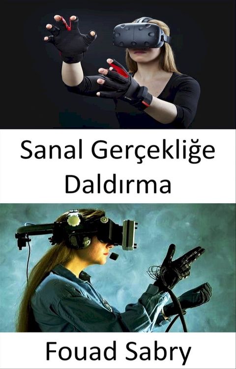 Sanal Ger&ccedil;ekliğe Daldırma(Kobo/電子書)