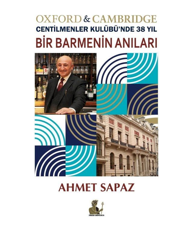  Bir Barmenin Anıları, Oxford & Cambridge Centilmenler Kulübü'nde 38 Yıl(Kobo/電子書)