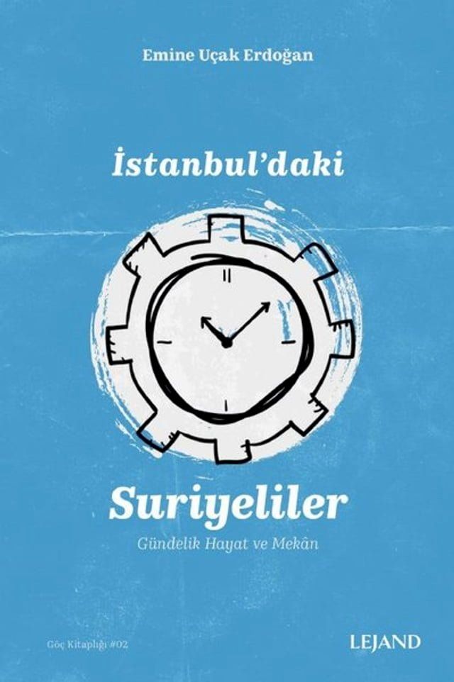  İstanbul'daki Suriyeliler ve G&uuml;ndelik Hayat ve Mekan(Kobo/電子書)