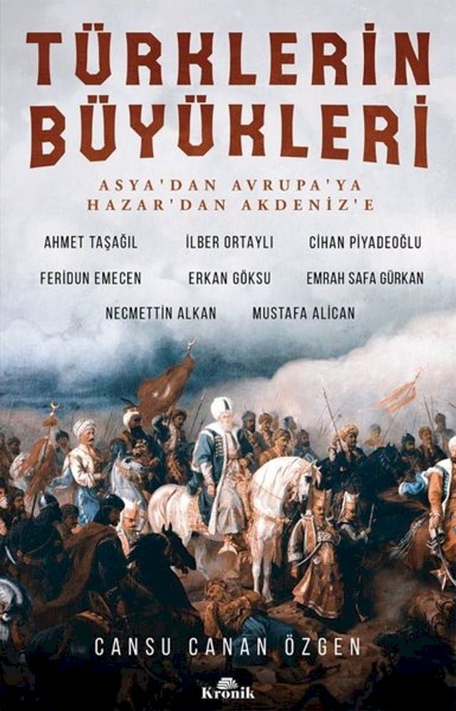  Türklerin Büyükleri-Asya'dan Avrupa'ya Hazar'dan Akdeniz'e(Kobo/電子書)