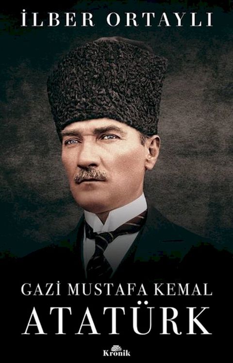 Gazi Mustafa Kemal Atat&uuml;rk(Kobo/電子書)