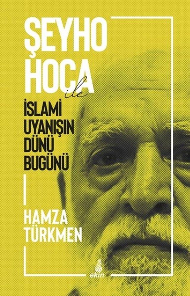  Şeyho Hoca ile İslami Uyanışın Dünü Bugünü(Kobo/電子書)