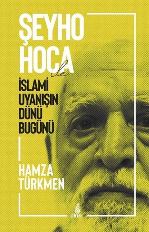 Şeyho Hoca ile İslami Uyanışın D&uuml;n&uuml; Bug&uuml;n&uuml;(Kobo/電子書)