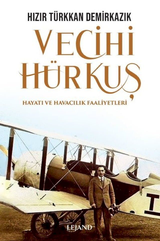  Vecihi Hürkuş - Hayatı ve Havacılık Faaliyetleri(Kobo/電子書)