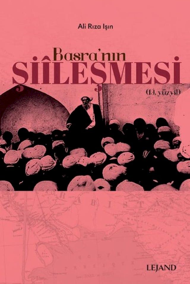  Basra'nın Şiileşmesi - 19.Yüzyıl(Kobo/電子書)