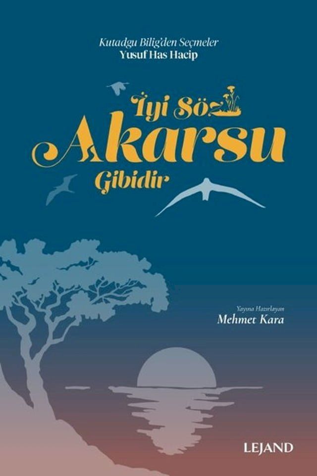  İyi Söz Akarsu Gibidir - Kutadgu Bilig'den Seçmeler(Kobo/電子書)