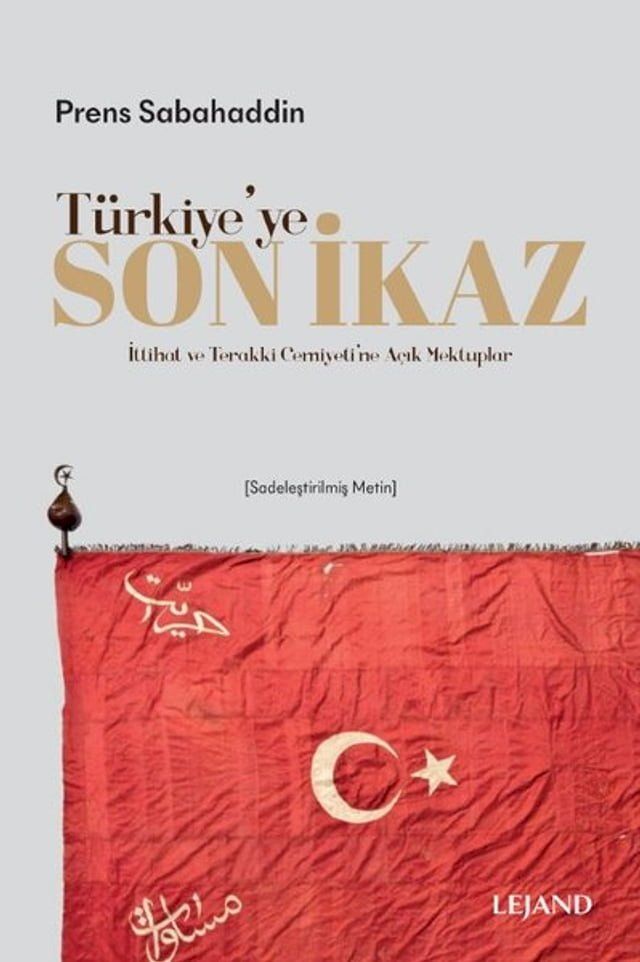  T&uuml;rkiye'ye Son İkaz - İttihat ve Terakki Cemiyeti'ne A&ccedil;ık Mektuplar(Kobo/電子書)