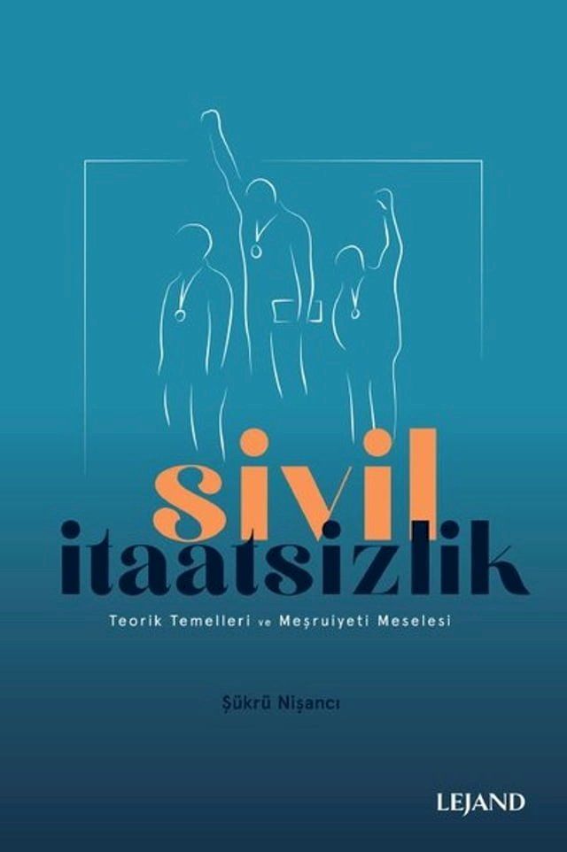  Sivil İtaatsizlik - Teorik Temelleri ve Meşruiyeti Meselesi(Kobo/電子書)