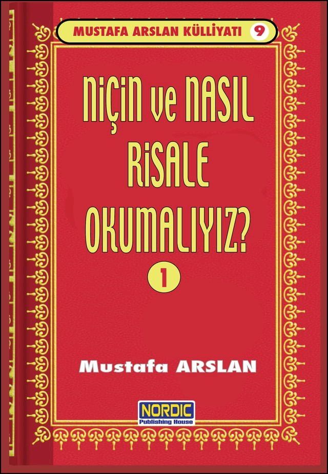  Ni&ccedil;in ve Nasıl Risale Okumalı? -1- (Mustafa Arslan K&uuml;lliyatı -9)(Kobo/電子書)