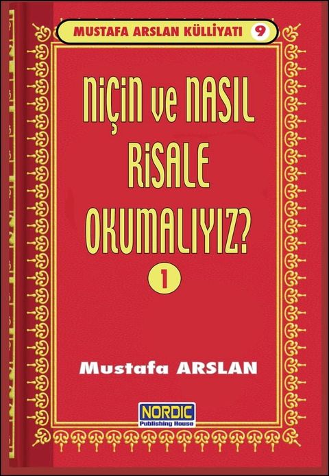 Ni&ccedil;in ve Nasıl Risale Okumalı? -1- (Mustafa Arslan K&uuml;lliyatı -9)(Kobo/電子書)