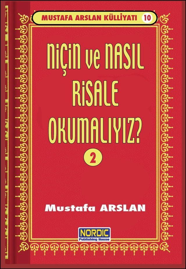  Ni&ccedil;in ve Nasıl Risale Okumalı? -2- (Mustafa Arslan K&uuml;lliyatı -10)(Kobo/電子書)