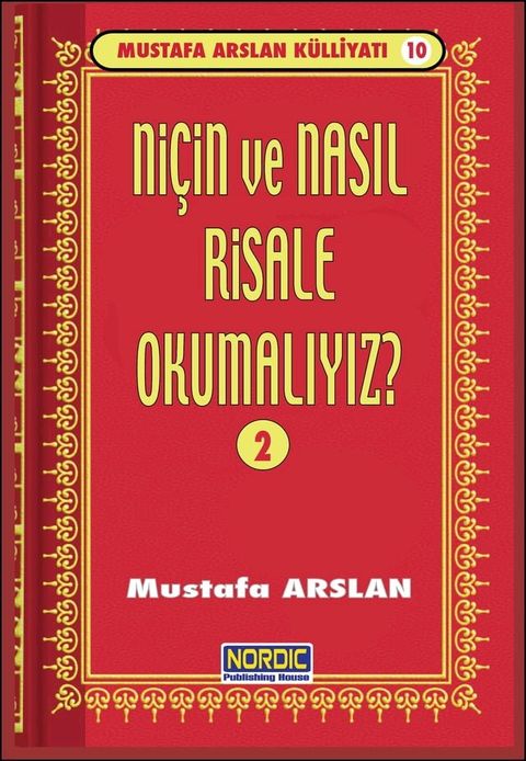 Ni&ccedil;in ve Nasıl Risale Okumalı? -2- (Mustafa Arslan K&uuml;lliyatı -10)(Kobo/電子書)