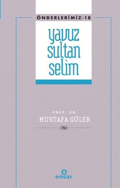 Yavuz Sultan Selim - &Ouml;nderlerimiz 18(Kobo/電子書)