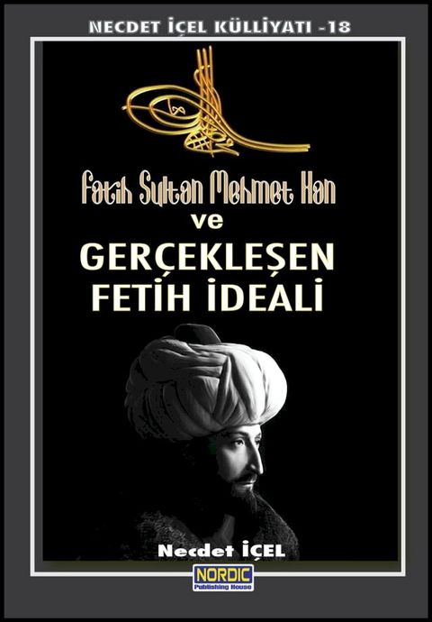 Fâtih Sultan Mehmet Han ve Gerçekleşen Fetih İdeali(Kobo/電子書)