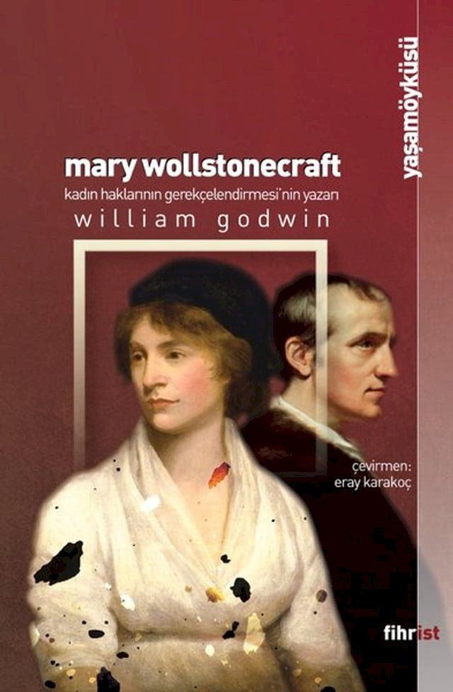  Mary Wollstonecraft: Kadın Haklarının Gerek&ccedil;elendirilmesi'nin Yazarı(Kobo/電子書)