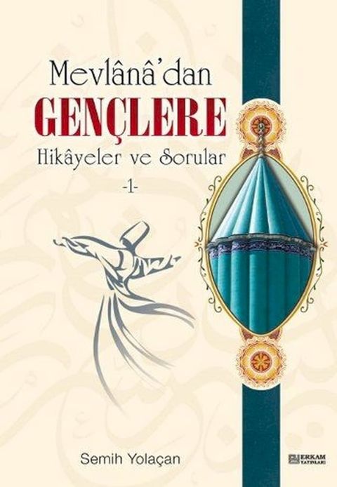 Mevlana'dan Gen&ccedil;lere Hikayeler ve Sorular 1(Kobo/電子書)