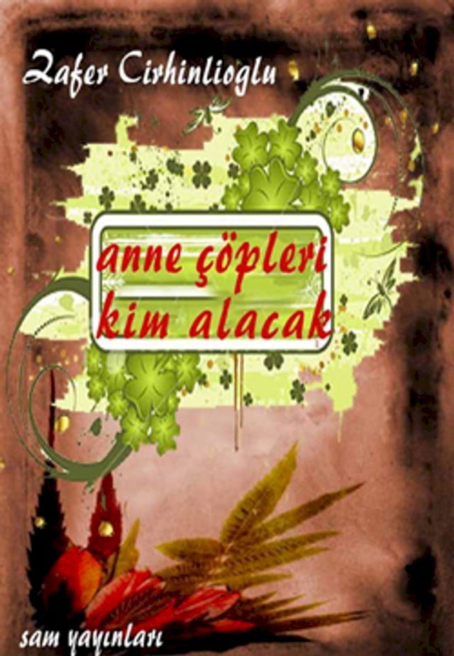  Anne &Ccedil;&ouml;pleri Kim Alacak(Kobo/電子書)