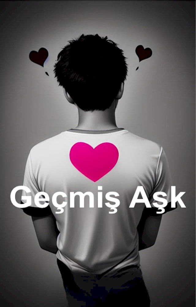  Geçmiş Aşk (Türkçe)(Kobo/電子書)