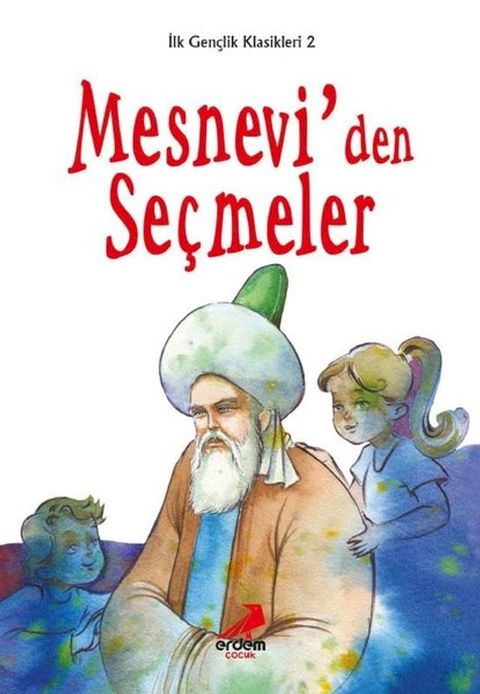 Mesnevi'den Seçmeler - İlk Gençlik Klasikleri 2(Kobo/電子書)