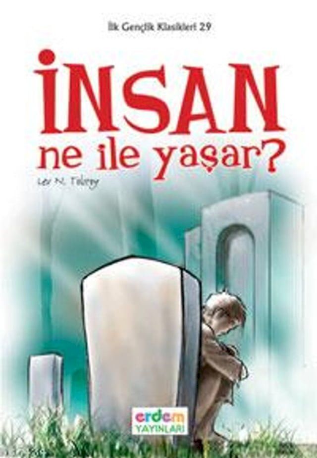  İnsan Ne İle Yaşar? - İlk Gen&ccedil;lik Klasikleri 29(Kobo/電子書)