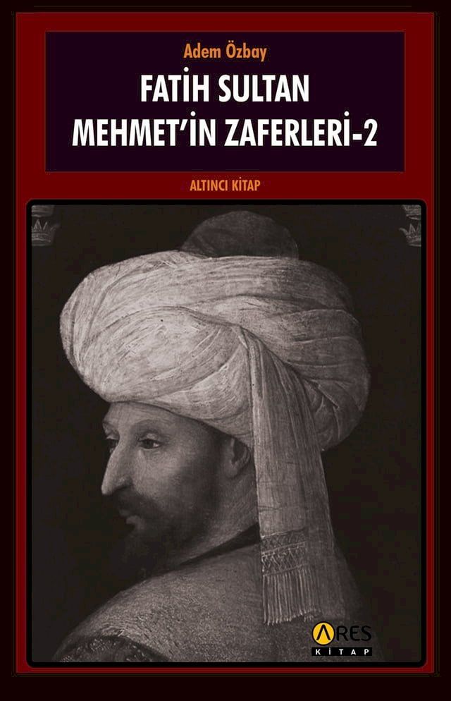  Fatih Sultan Mehmet'in Zaferleri - 2(Kobo/電子書)