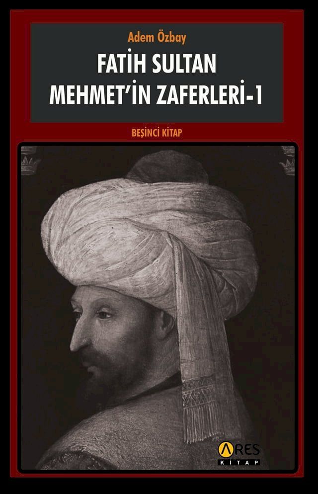  Fatih Sultan Mehmet'in Zaferleri - 1(Kobo/電子書)