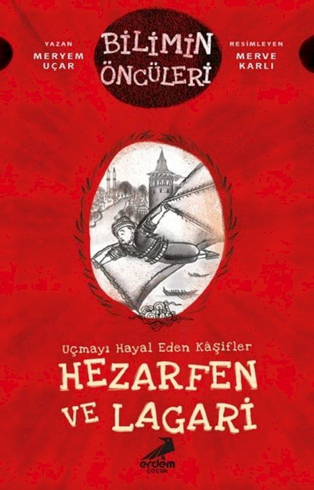  Hezarfen ve Lagari: Uçmayı Hayal Eden Kaşifler - Bilimin &Ouml;ncüleri(Kobo/電子書)