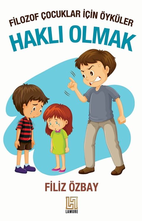 Filozof Çocuklar İçin Öyküler-Haklı Olmak(Kobo/電子書)