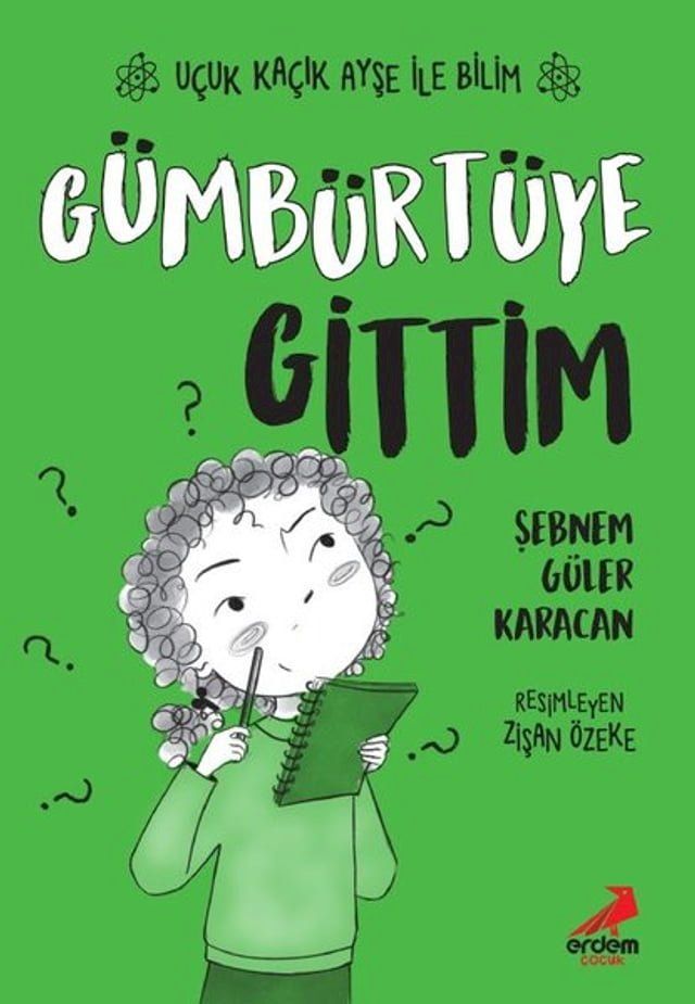  G&uuml;mb&uuml;rt&uuml;ye Gittim - U&ccedil;uk Ka&ccedil;ık Ayşe ile Bilim 2(Kobo/電子書)