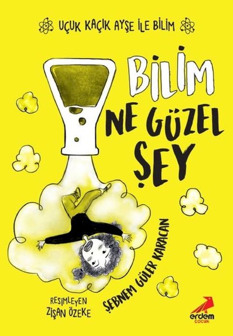 Bilim Ne G&uuml;zel Şey - U&ccedil;uk Ka&ccedil;ık Ayşe ile Bilim 1(Kobo/電子書)