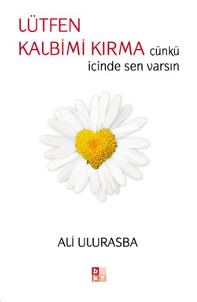  Lütfen Kalbimi Kırma &Ccedil;ünkü İçinde Sen Varsın(Kobo/電子書)