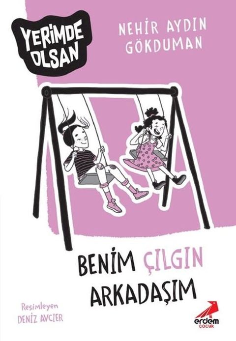 Benim &Ccedil;ılgın Arkadaşım - Yerimde Olsan(Kobo/電子書)