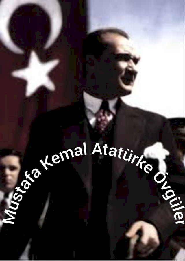  Mustafa Kemal Atat&uuml;rke &Ouml;vg&uuml;ler(Kobo/電子書)