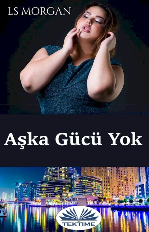 Aşka G&uuml;c&uuml; Yok(Kobo/電子書)